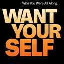 Want Your Self: Shift Your Self-Talk and Unearth the Strength in Who You Were All Along