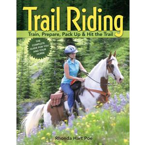 Trail Riding: Train, Prepare, Pack Up & Hit the Trail (Book)