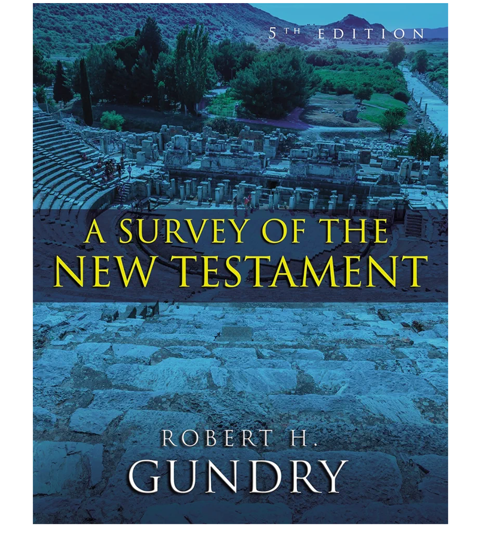 Robert H. Gundry
A Survey of the New Testament: 5th Edition