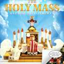 The Holy Mass: On Earth as It Is in Heaven (Building Blocks of Faith Series)