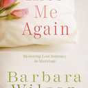 Kiss Me Again: Restoring Lost Intimacy in Marriage