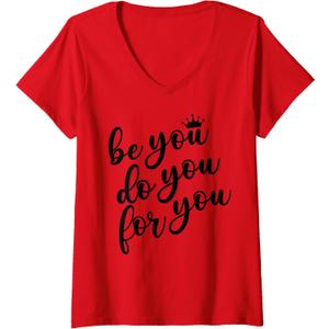 Womens Be You Do You For You Shirt,Be Your Own Kind of Beautiful V-Neck T-Shirt