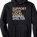 Support Your Local Animal Shelter Pullover Hoodie M