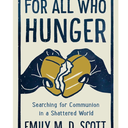 For All Who Hunger: Searching for Communion in a Shattered World