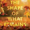 The Shape of What Remains