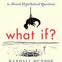 What If?: Serious Scientific Answers to Absurd Hypothetical Questions (International Edition) Paperback