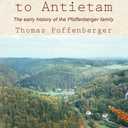 From Germany to Antietam: The Early History of the Pfaffenberger Family, Third Edition