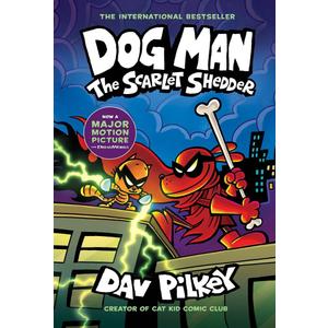 Dog Man: The Scarlet Shedder: A Graphic Novel (Dog Man #12): From the Creator of Captain Underpants