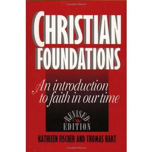 Christian Foundations (Revised Edition): An Introduction to Faith in Our Time