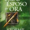 El poder del esposo que ora (Spanish Edition)