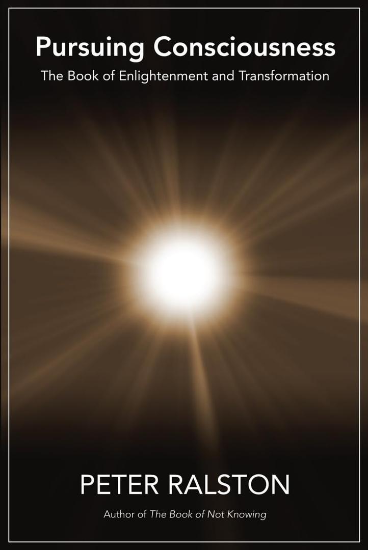 Pursuing Consciousness: The Book of Enlightenment and Transformation - New Edition, Paperback