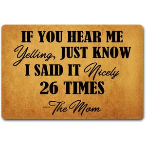 Funny Welcome Doormats for Entrance Way Indoor If You Hear Me Yelling Just Know I Said Nicely 26 Times Personalized Kitchen Rugs and Mats With Anti-Slip Rubber Back Novelty Gift Mat(23.7 X 15.9 in)