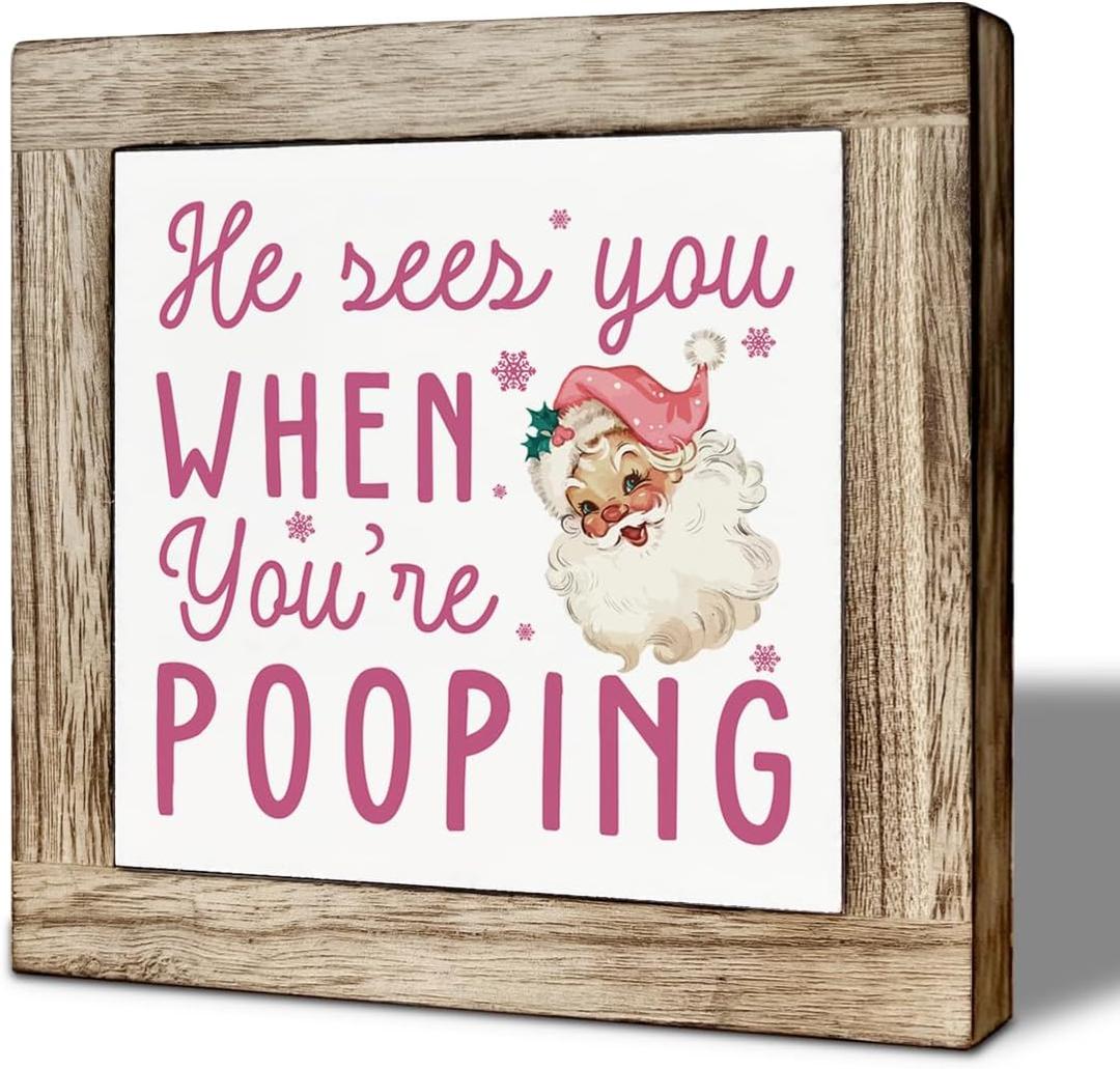 Pink Christmas Decor Sign for Bathroom, Funny Toilet Decoration, He Sees You When You're Pooping Bathroom Wooden Sign, Humor Pink Santa Tabletop Decor for Toilet 5.9x5.9 Inches