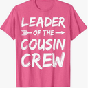 Leader of the cousin crew Shirt Boy, Girl, Kids, Women, Men T-Shirt, Pink, Medium