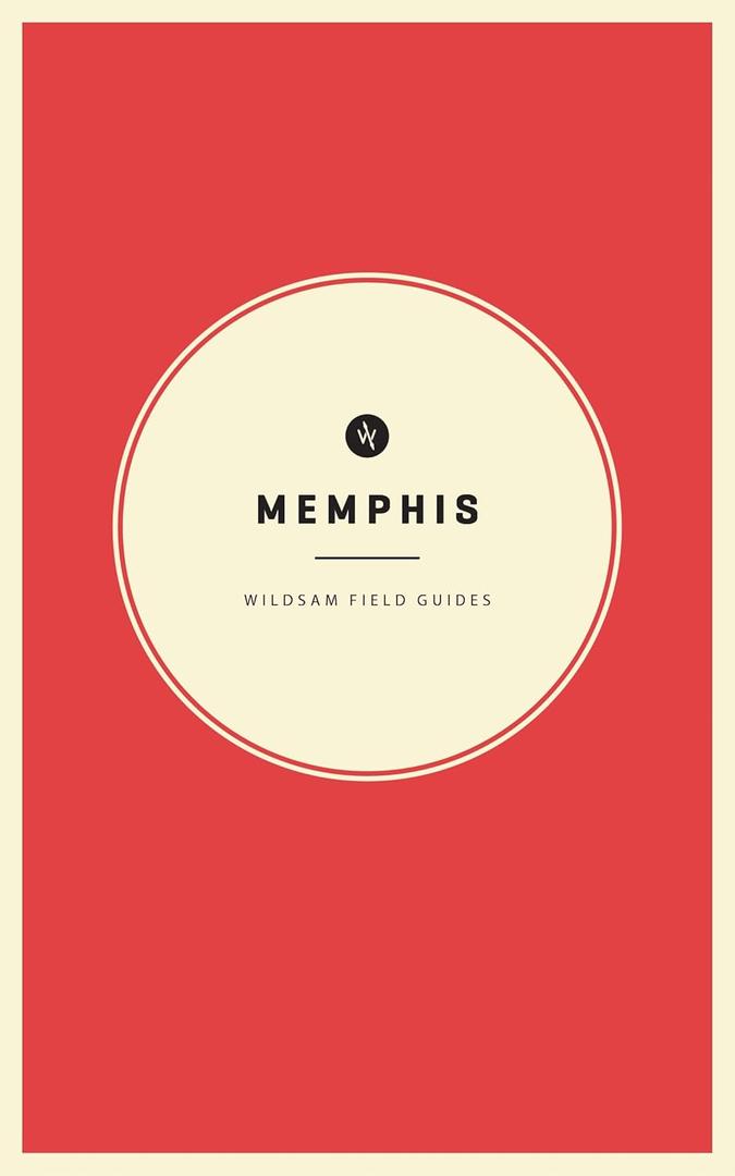Wildsam Field Guides Memphis (Wildsam City Guides)