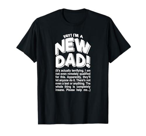 Yay! I'm a New Dad! - Funny Father's Day Joke Gift T-Shirt L