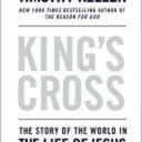 King's Cross: The Story of the World in the Life of Jesus