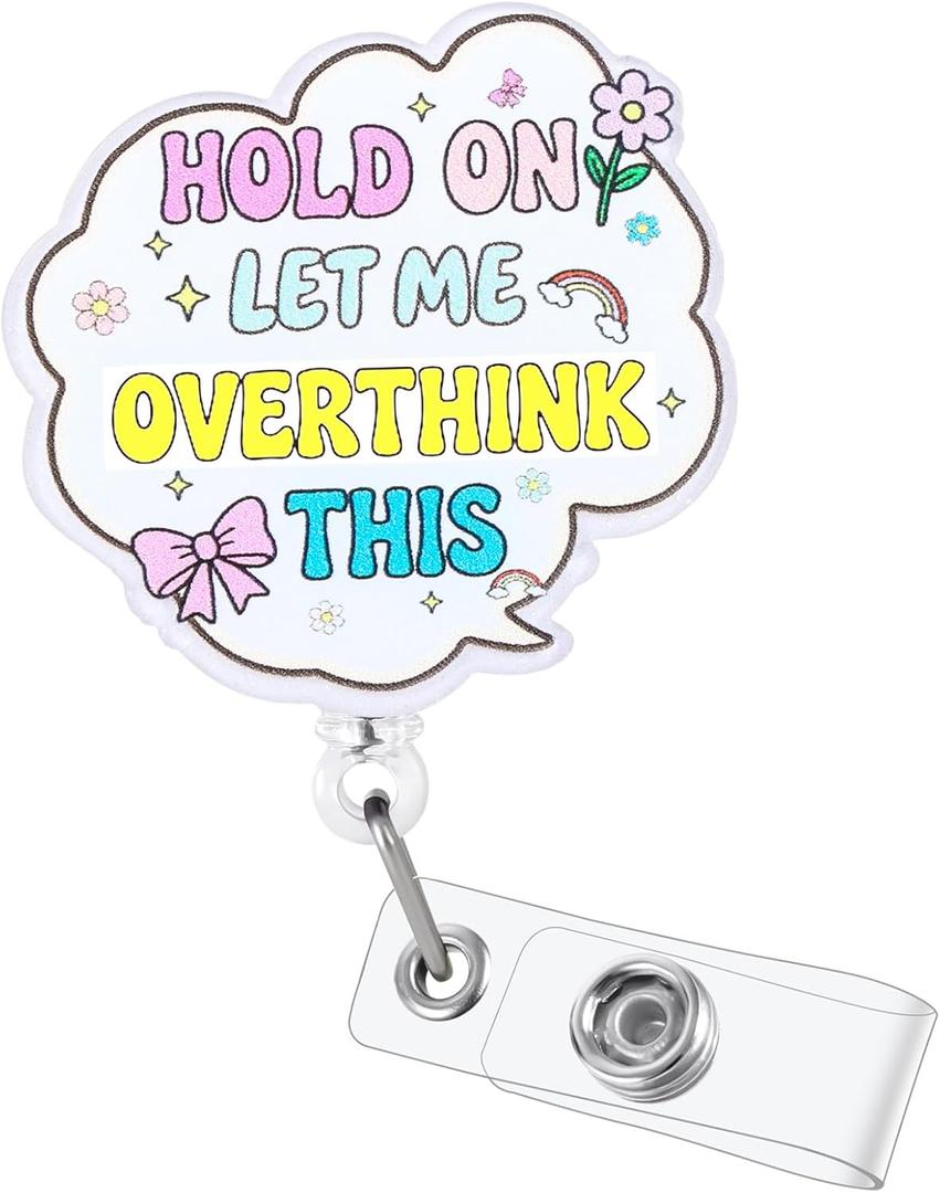 Hold On Let Me Overthink This Funny Medical Badge Reel | Cute Retractable ID Card Badge Holder | Name Tag Work Badge Clip for RN LPN CNA MA PCA ST Night Shift Nurse Psychotherapist Gifts | Acrylic