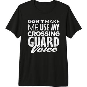 Crossing Guard Shirt Don't Make Me Use Crossing Guard Voice Premium Tri-Blend T-Shirt, M