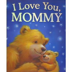 I Love You, Mommy - Hardcover