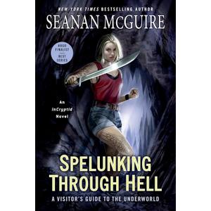 Spelunking Through Hell: A Visitor's Guide to the Underworld (InCryptid)