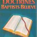 The doctrines Baptists believe; teaching workbook