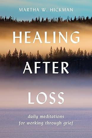 Healing After Loss: Daily Meditations For Working Through Grief (Paperback) Healing After Loss: Daily Meditations For Working Through Grief (Paperback)