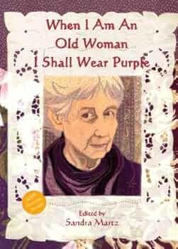 When I Am An Old Woman, I Shall Wear Purple (Paperback)