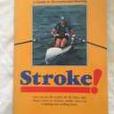 Stroke!: A Guide to Recreational Rowing