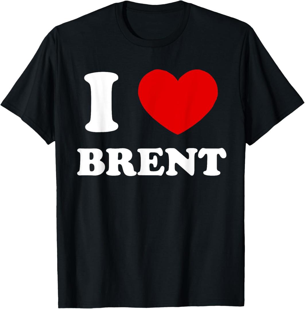 I Love Brent I Heart Brent Funny Brent T-Shirt (Small, Black)