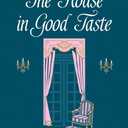 The House in Good Taste: Design Advice from America's First Interior Decorator (Dover Architecture)
