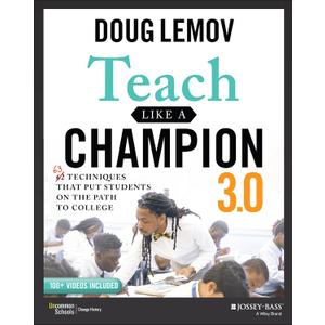 Teach Like a Champion 3.0: 63 Techniques that Put Students on the Path to College (Paperback)