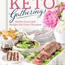 Keto Gatherings: Festive Low-Carb Recipes for Every Occasion