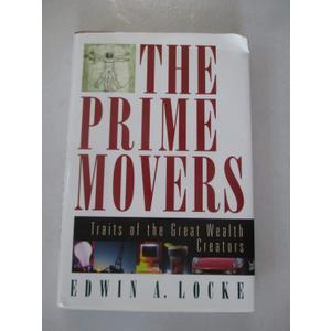 The Prime Movers: Traits of the Great Wealth Creators