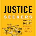 Justice Seekers: Pursuing Equity in the Details of Teaching and Learning