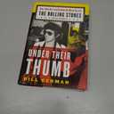 Under Their Thumb: How a Nice Boy from Brooklyn Got Mixed Up with the Rolling Stones (and Lived to Tell About It)