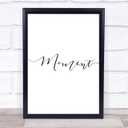Swirly Moment Quote Wall Art Print Poster Picture (Medium)