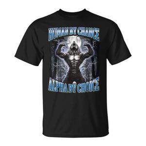 Human by Chance Alpha by Choice Weird Funny Alpha Wolf Meme T-Shirt, Size: M