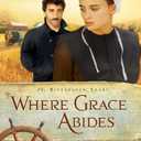 Where Grace Abides (The Riverhaven Years Book 2)