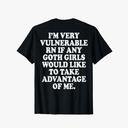 I'm Very Vulnerable Rn Funny Goth Girl (ON BACK) T-Shirt, Size L