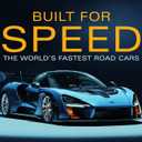 Built for Speed: The World's Fastest Road Cars