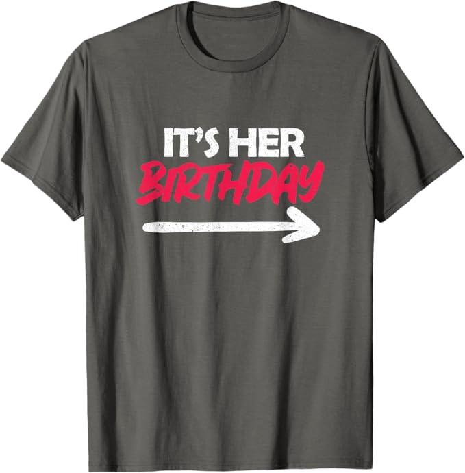 It's Her Birthday T-Shirt (Gray, M)