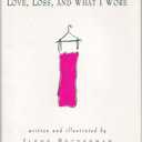 Love, Loss, and What I Wore