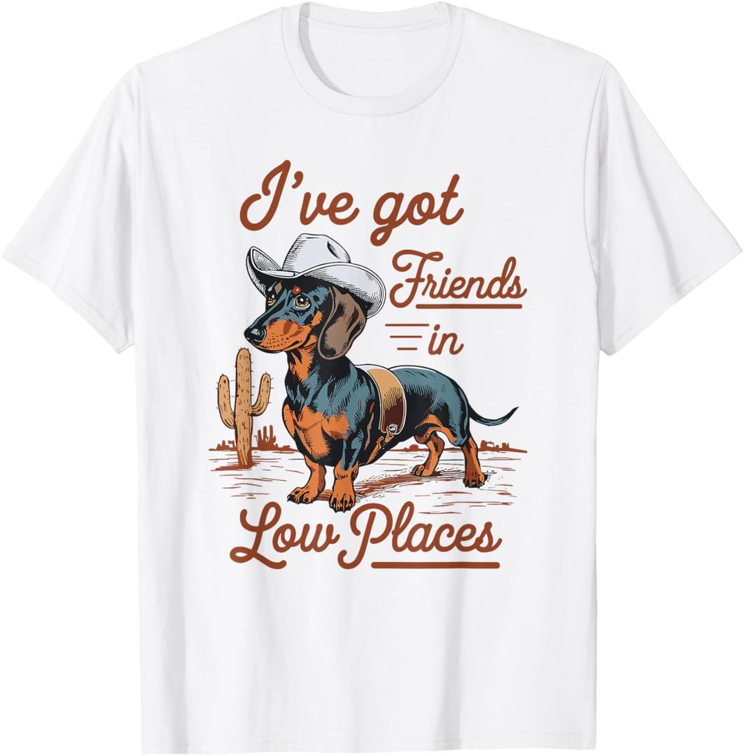 I've Got Friends In Low Places funny Dachshund Wiener Dog Men Women T-Shirt XS