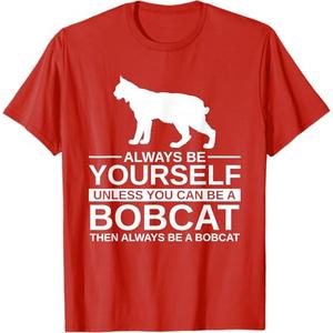 Always Be Yourself Bobcat Gift for Men Women Feline Kitty T-Shirt (XL, Red)