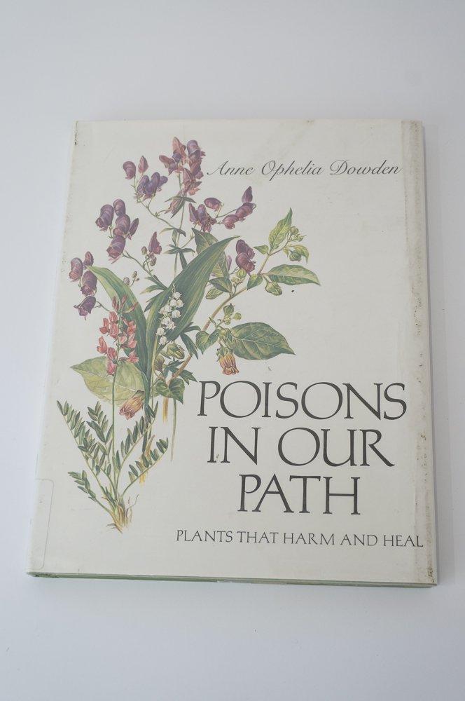 Poisons in Our Path: Plants That Harm and Heal