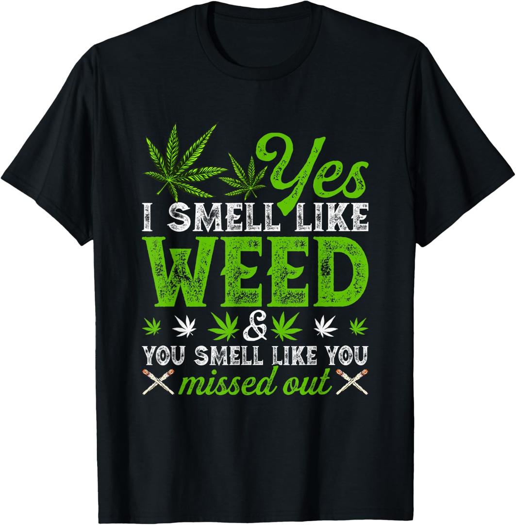 Yes I Smell Like Weed You Smell Like You Missed Out Cannabis T-Shirt (Gray, M)