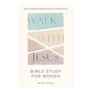 Walk with Jesus: Bible Study for Women by Helen H. Lee