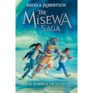 The Barren Grounds: The Misewa Saga, Book One