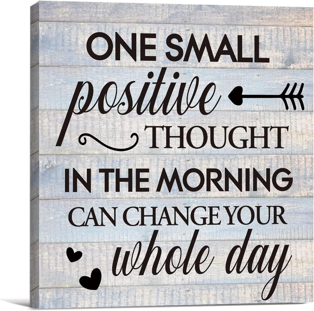Inspirational Farmhouse Canvas Print Wall Art Decor One Small Positive Thought in the Morning Can Change Your Whole Day Sign Painting Plaque Rustic Home Decoration (8 X 8 inch, Framed)